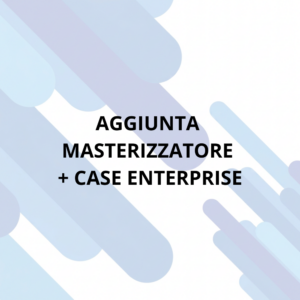 AGGIUNTA MASTERIZZATORE INTERNO + CASE ENTERPRISE